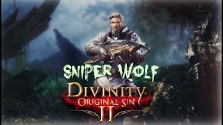 Divinity Original Sin 2  Building a Sniper Wolf Ranger and Gameplay [upl. by Lelia]