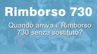 Quando arriva il RIMBORSO 730 senza sostituto [upl. by Tobi988]