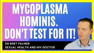 Dont test for Mycoplasma hominis Youre wasting your time [upl. by Tynan]