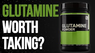 Is There Any Value In Taking Glutamine [upl. by Norma]