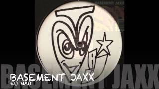 Basement Jaxx  Eu Nao Atlantic Jaxx [upl. by Laundes]