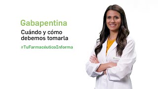 Gabapentina cuándo y cómo debemos tomarla  Tu Farmacéutico Informa [upl. by Terr]