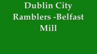 Dublin City Ramblers  Belfast Mill [upl. by Whit]