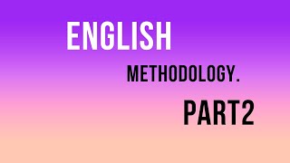 English methodology part2 [upl. by Billen185]