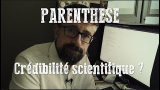 Parenthèse « Crédibilité scientifique » [upl. by Kennard281]