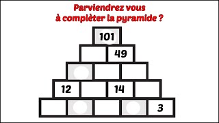 Parviendrez vous à compléter la pyramide  Jeux de logiques mathématiques [upl. by Keg130]