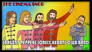 Sgt Peppers Lonely Hearts Club Band  The Best of The Cinema Snob [upl. by Reggis479]