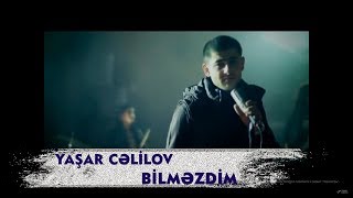 Yaşar Cəlilov  Bilməzdim [upl. by Calvin]