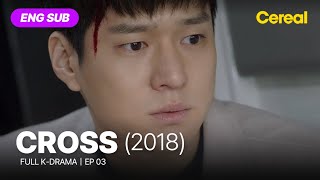 FULL•SUB Cross 2018｜Ep03｜ENG subbed kdrama｜kokyoungpyo jeonsomin [upl. by Ahsauqal204]