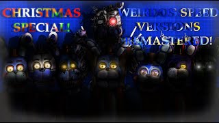 FNAF Speed Edit Weirdos Speed Versions Remastered CHRISTMAS SPECIAL [upl. by Silvan596]