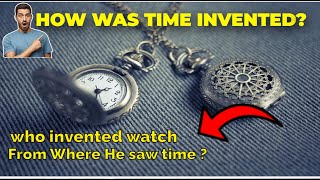 How Time Invented ⏳⌚ Shocking Facts 😱 [upl. by Aneelas275]