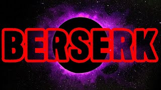 THE BERSERK STREAM [upl. by Hess102]