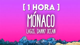 1 HORA LAGOS amp Danny Ocean  Mónaco Letra [upl. by Colwell]