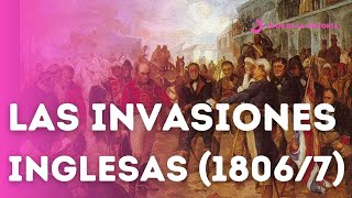 HISTORIA ARGENTINA LAS INVASIONES INGLESAS 18061807  CRIOLLOS VS INGLESES  EXPLICACION [upl. by Bradski405]