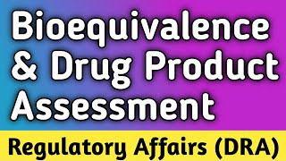 Bioequivalence BE and Drug Product Assessment  Regulatory Affairs  Pharmaceutics  Pharma Wins [upl. by Llerej]