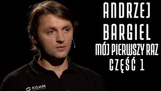 ANDRZEJ BARGIEL  MÓJ PIERWSZY RAZ 27 [upl. by Hullda]