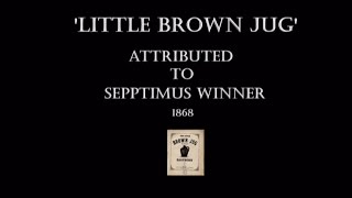 LITTLE BROWN JUGOriginal 1868 LyricsPerformed by Tom Roush [upl. by Adihahs975]