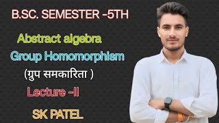 BSC SEMESTER 5TH abstractalgebra grouphomomorphismmathematics [upl. by Haon514]