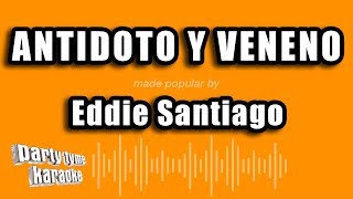 Eddie Santiago  Antidoto Y Veneno Versión Karaoke [upl. by Sirtimed]