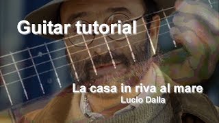 Lucio Dalla  La casa in riva al mare Tutorial CHITARRA [upl. by Malvino268]