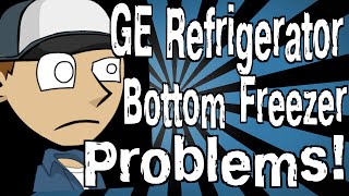 GE Refrigerator Bottom Freezer Problems [upl. by Aydin]