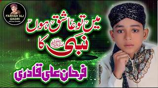 Super Hit Naat I Main Toh Ashiq Hoon Nabi Ka I Farhan Ali Qadri I Official Video [upl. by Bysshe]