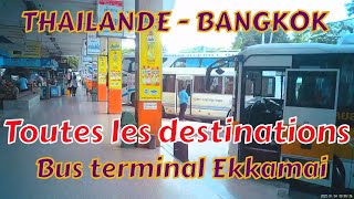 BANGKOK terminal de bus dEkkamai Toutes les destinations possibles [upl. by Katee]