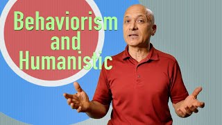 Behaviorism and Humanistic Approaches [upl. by Akienom]