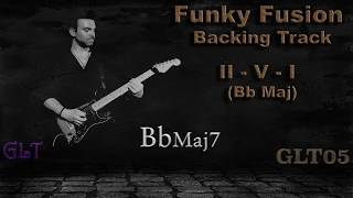 GLT05  Funky Fusion Backing Track  II V I  BbMaj [upl. by Fleeta]