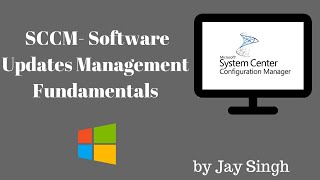 Part 21  SCCM Software Updates Deployment Fundamentals [upl. by Inahc]