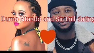 Duma Ntando and Sir Trill are dating 🌹 [upl. by Charissa]