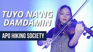 Tuyo Nang Damdamin  APO Hiking Society  Violin Cover [upl. by Nalro214]