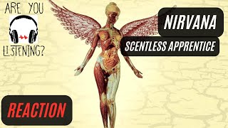 Nirvana  Scentless Apprentice REACTION [upl. by Lemmor]