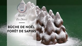 Recette en Direct  La Bûche de Noël Forêt de Sapins [upl. by Ledda]