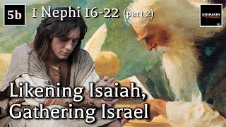 Come Follow Me  1 Nephi 1622 part 2 Likening Isaiah Gathering Israel [upl. by Aihtenak599]