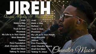 Jireh Most Beautiful Firm Foundation Chandler Moore  Elevation Worship amp Maverick City Music [upl. by Erret]