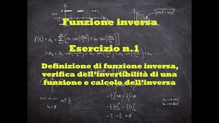 Funzione inversa Definizione Esercizio n 1 Verifica invertibilità e espressione funzione inversa [upl. by Anaahs978]