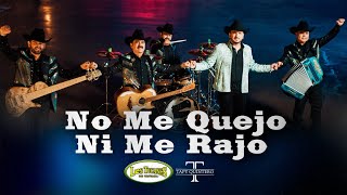 No Me Quejo Ni Me Rajo – Los Tucanes De Tijuana x Tapy Quintero Video Oficial [upl. by Prosper848]