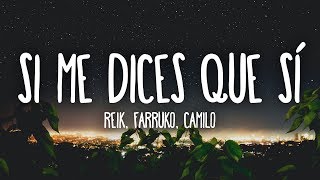 Reik Farruko Camilo  Si Me Dices Que Sí LetraLyrics [upl. by Peters]