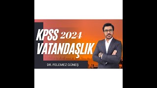 1 2024 KPSS Vatandaşlık  Temel Hukuk Bilgisi  Dr Felemez Güneş [upl. by Arvind]