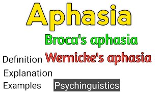 Aphasia  Wernickes aphasia  Brocas aphasia  What is aphasia  Psycholinguistics [upl. by Byron]