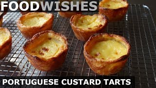 Portuguese Custard Tarts Pasteis de Nata  Food Wishes [upl. by Letnuahc]