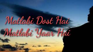 Matlabi Dost Hain Matlabi Yaar Hai  Lyrics Nusrat Fateh Ali Khan Whatsapp Status [upl. by Durning]