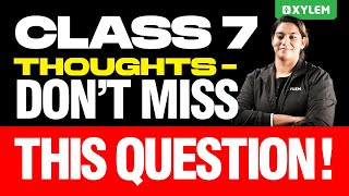 Class 7 English  Thoughts  Don’t miss this Question  Xylem Class 7 [upl. by Prud]