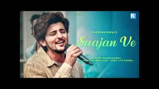 साजन वे Saajan Ve Lyrics in SongHindiDarsan Raval KKSTAR [upl. by Guyon]