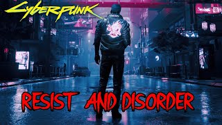 RESIST AND DISORDER  A Cyberpunk 2077 music video [upl. by Elleoj280]