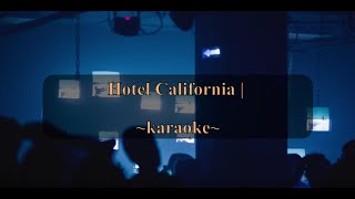 Hotel California  Karaoke [upl. by Rives]