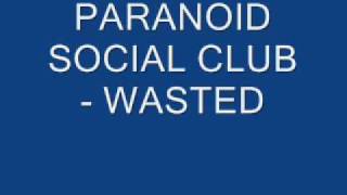 Paranoid Social Club  Wastedwmv [upl. by Three]