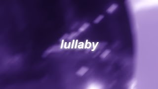 XH  lullaby Official Lyric Video [upl. by Adnale117]