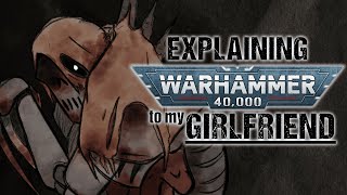 Explaining WARHAMMER 40K HORROR To My Girlfriend  Warhammer 40k Lore [upl. by Koser]